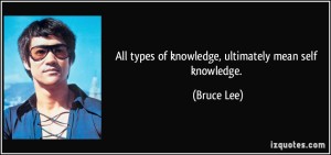 quote-all-types-of-knowledge-ultimately-mean-self-knowledge-bruce-lee-246215